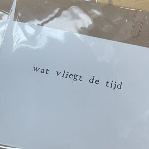 wenskaart ik pak je in, wat vliegt de tijd