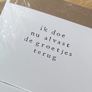 wenskaart ik pak je in, ik doe alvast de groetjes terug